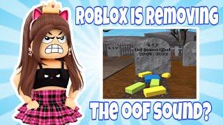 ROBLOX IS REMOVING THE OOF SOUND TODAY 