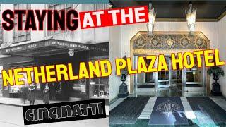 Staying at the Netherland Plaza Hotel: Uncovering the Celebrity History of Cincinnati’s Famous Hotel