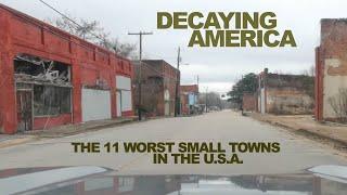 DECAYING AMERICA: The 11 Worst Small Towns In The Country