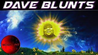 Dave Blunts - Talking To the Sun [ Created by @MOSHPXT ]