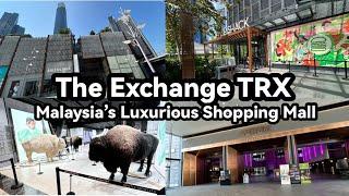 The Exchange TRX Walking Tour | Malaysia’s Luxurious Shopping Mall