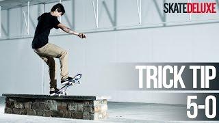 How to 5-0 Grind (FS & BS)  | Skateboard Trick Tip | skatedeluxe