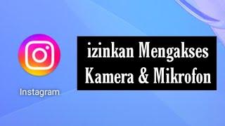 Cara izinkan instagram Mengakses Kamera dan Mikrofon