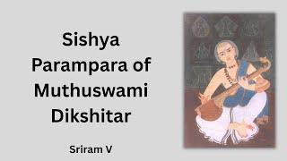 Sishya Parampara of Muthuswami Dikshitar | History Times with Historian V Sriram