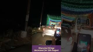 Anantnag Khanabal Bridge decorated for 15th August #shorts