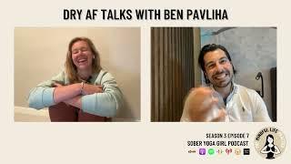 Dry AF Talks with Ben Pavliha (S3E8)