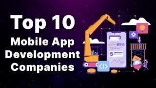 Top 10 Mobile App Development Companies