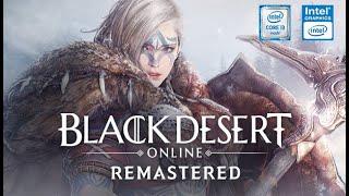 Black Desert Remastered di i3 6006u, 8gb ram, INTEL HD 520, Test Fps