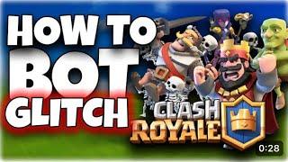 How to do the bot glitch in clash royale 2024