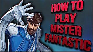 How to play Mister Fantastic MISTER FANTASTIC GUIDE Marvel Rivals