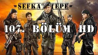 Şefkat Tepe - 107.Bölüm HD