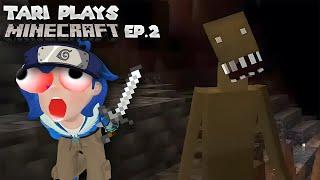 Tari Plays: MINECRAFT EP.2