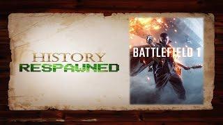 History Respawned: Battlefield 1