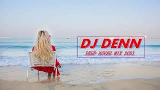 Muzica Noua Martie 2021 | Best Remixes Deep House 2021 [Mixed By DJ DENN]