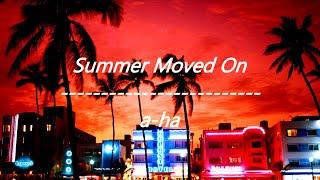 a-ha - Summer Moved On (Lyrics)