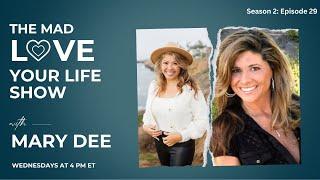 The MADLOVE Your Life Show With Guest, Maria Whalen