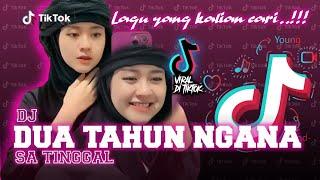 DJ DUA TAHUN NGANA SA TINGGAL VERSI GENDANG VIRAL TIKTOK TERBARU 2023 (SLOW BASS)