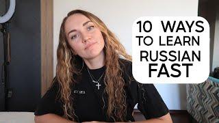 How to learn Russian fast? 10 ways to improve your learning routine