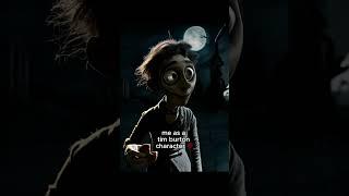 Me as a Tim Burton Movie Character