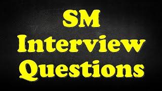 SM Interview Questions