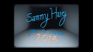 Sammy Haig - 2023 In Review