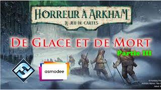 Horreur a Arkham JCE. Aux Confins de la Terre I : De Glace et de Mort partie 3