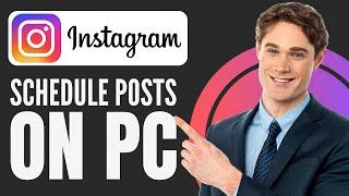 How To Schedule Instagram Posts On PC