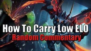 How To Carry Low ELO - League of Legends