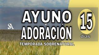 15 dias de Adoracion y ayuno