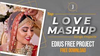 EDIUS Love Mashup Project 2023 |  Free Download | J Series