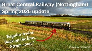 Great Central Railway (Nottingham) News update, Spring 2025