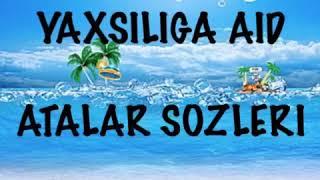 YAXSILIGA AID ATALAR SOZLERI