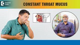 Thick Mucus in Back of My Throat| Constant Throat Mucus Causes-Dr. Harihara Murthy | Doctors' Circle