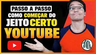 COMO COMEÇAR CERTO NO YOUTUBE (Passo a Passo)