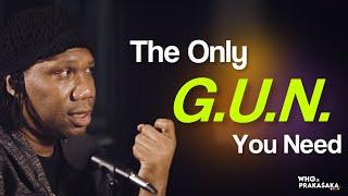 Motivating Wisdom “The Only G.U.N. You Need”