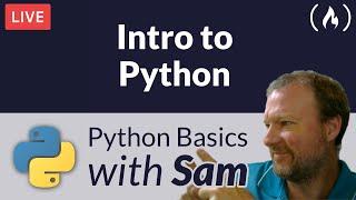 Intro to Python Livestream - Python Basics with Sam