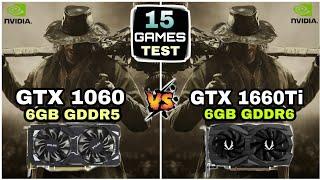 GTX 1060 (6GB) vs GTX 1660 Ti (6GB) | 15 Games Test | How Much Difference ?