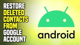 How To Restore Deleted Contacts From Google Account (EASY!)