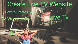 How to Create Live TV Website on Blogger " Free Script | Low competition |100% Fast Adsense Approval