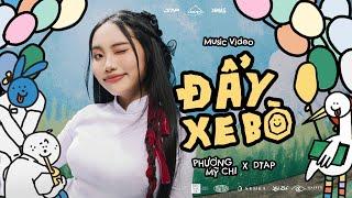 PHƯƠNG MỸ CHI x DTAP - ĐẨY XE BÒ | Official Music Video