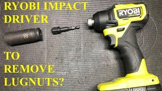 Ryobi Impact Driver as an Impact Wrench? (PART 1)