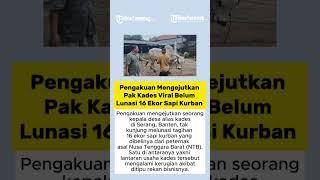 Pengakuan Mengejutkan Pak Kades Viral Belum Lunasi 16 Ekor Sapi Kurban Sejak 2024