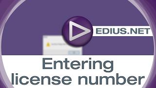 EDIUS.NET Podcast - Entering license number