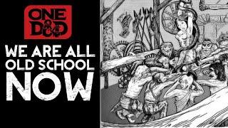 #TTRPG - One D&D:  We're all Old School Now