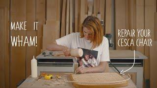 MAKE IT WHAM - Learn to repair rattan Cesca chair by replacing the caning