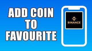 How To Add Coin To Favourites On Binance App