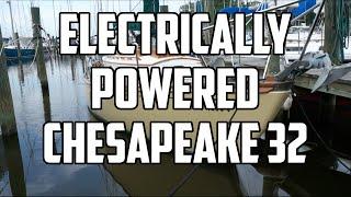 Sail Life - An electrically powered Chesapeake 32 (sailboat)