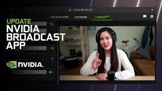 NVIDIA Broadcast App | All-New Update and Features