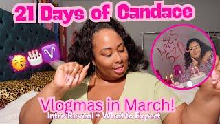 21 DAY OF CANDACE! DAILY VIDEOS + NEW INTRO REVEAL! | VLOGMAS IN MARCH| ARIES SEASON OTW|