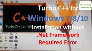 C_7 How to download and install Turbo C++ for Windows 7/8/10 without .net framework error